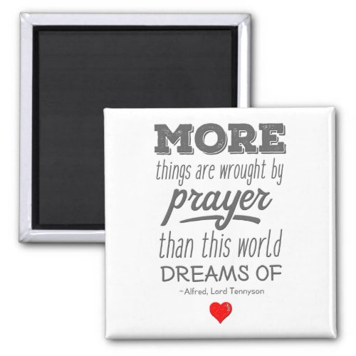 More Things Are Wrought By Prayer Quote Magnet