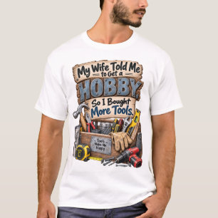 More Tools Hobby T-Shirt