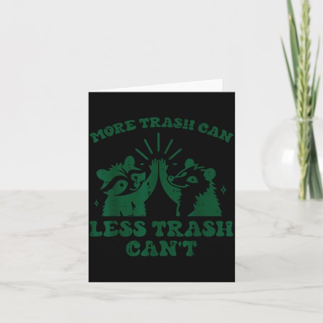 More Trash Can Less Cant Raccoon Funny Saying Men  Card (Front)