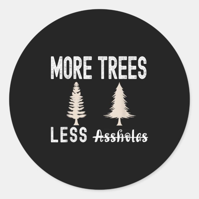 More Trees Less Holes Ugly Christmas Sweater  Classic Round Sticker (Front)