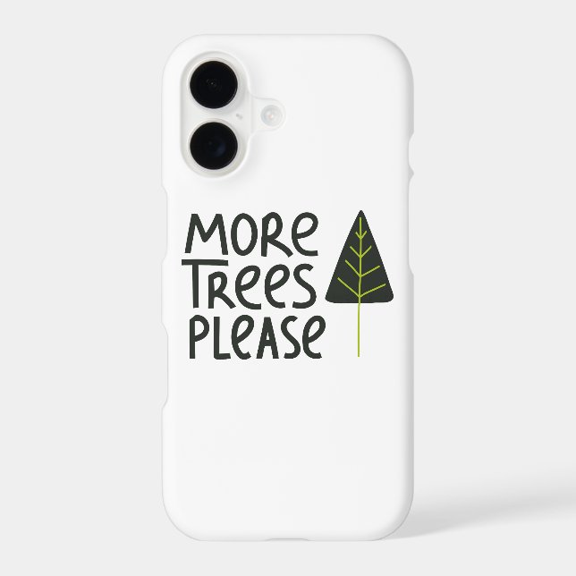 More Trees Please Iphone Case (Back)