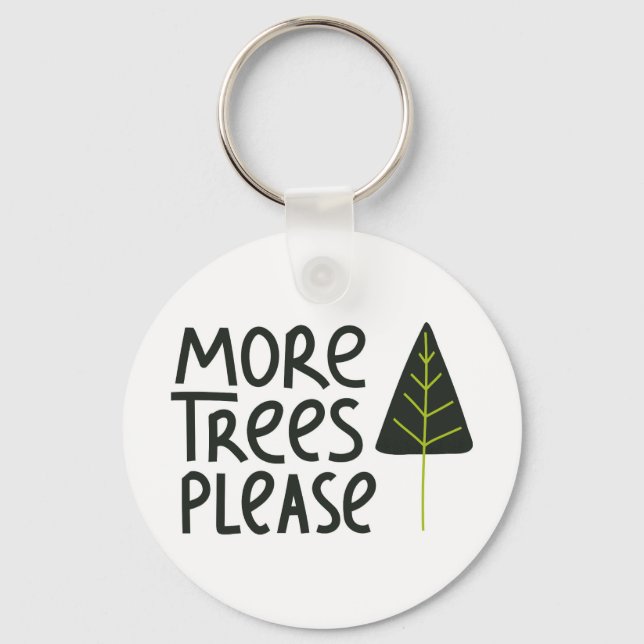 More Trees Please Keychain (Front)