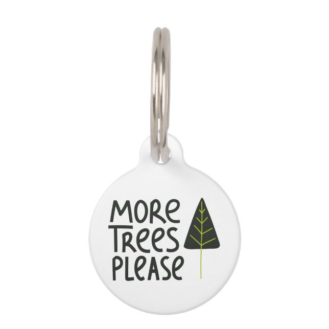 More Trees Please Pet ID Tag (Front)