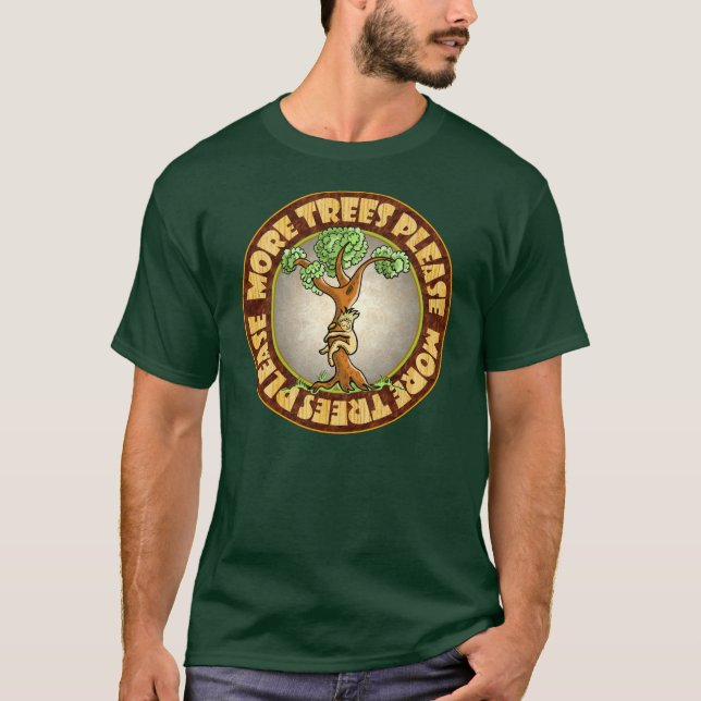 More Trees Please T-Shirt (Front)