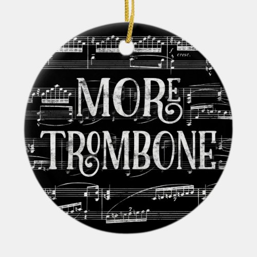 More Trombone Chalkboard _ Black White Music Ceramic Ornament