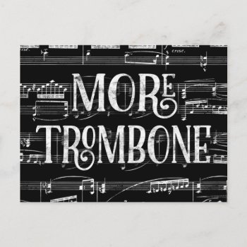 More Trombone Chalkboard - Black White Music Postcard by MusicShirtsGifts at Zazzle