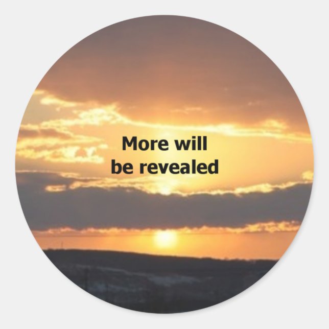 More Will Be Revealed Classic Round Sticker (Front)