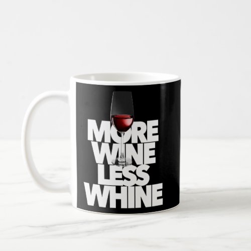 More Wine Less Whine   Cabernet Best Friend Rose D Coffee Mug