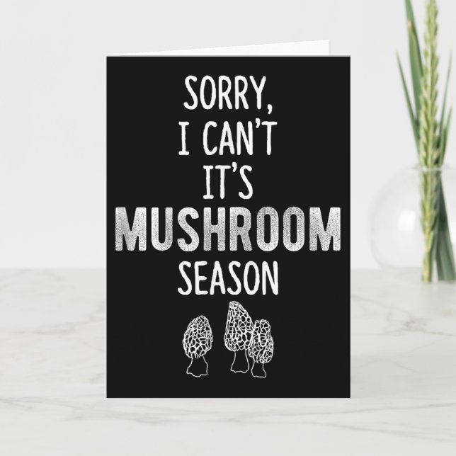 Morel Hunter Sorry I Can't It's Mushroom Season Fo Card (Front)