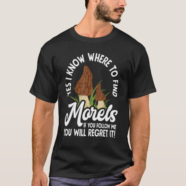 Morel Hunting Mushroom Hunter Don´t Follow Me T-Shirt (Front)