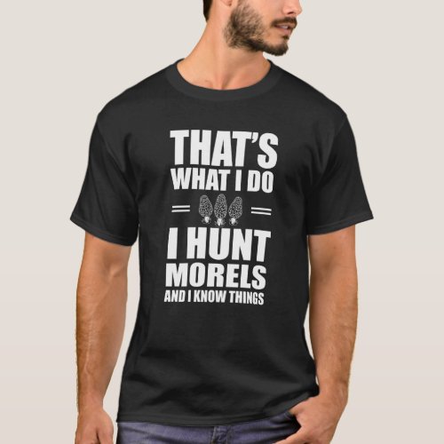 Morel Hunting Mushroom Hunter Pun Morels T_Shirt