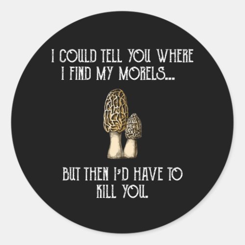 Morel Mushroom Hunter Funny Foraging Classic Round Sticker