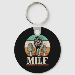 Morel Mushroom Hunting M.i.l.f. Mushrooms I'd Like Keychain