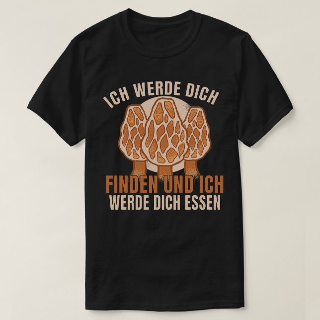Morels Mushroom Picker Mushroom Farmer Mushroom 12 T-Shirt (Design Front)