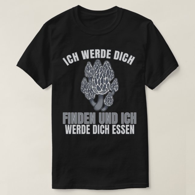 Morels Mushroom Picker Mushroom Farmer Mushroom 7 T-Shirt (Design Front)