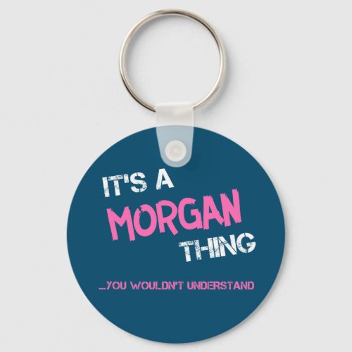 Morgan thing you wouldnt understand novelty keychain