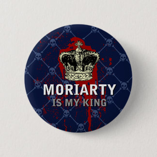 Moriarty is my king button