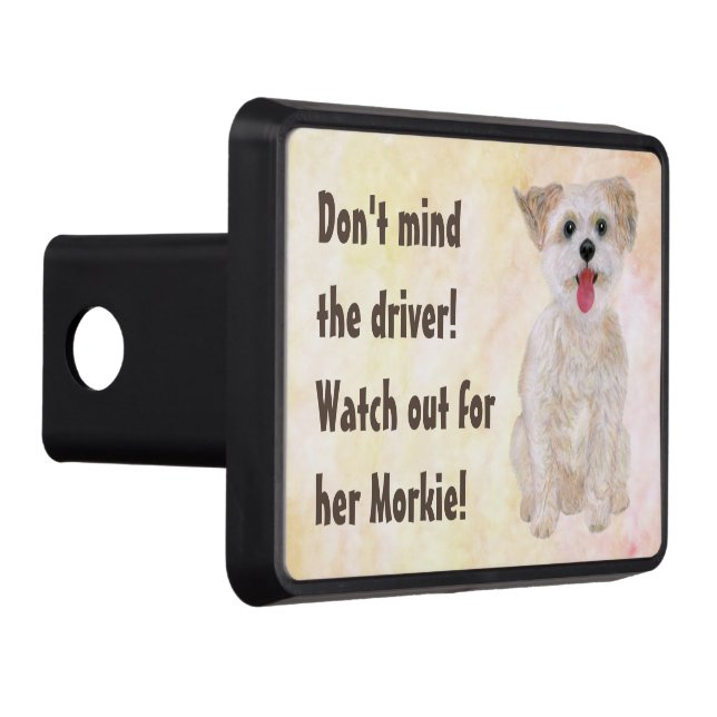 Morkie Funny Watch Out Trailer Hitch Cover (Right)