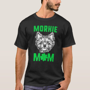 Morkie Mom St Patricks Yorkshire Maltese Terrier D T-Shirt