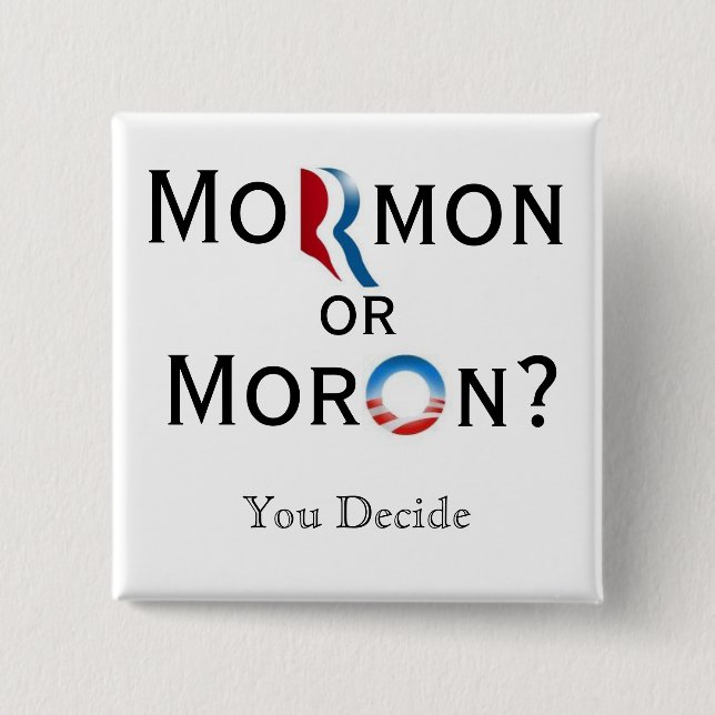 Mormon or Moron Pinback Button (Front)
