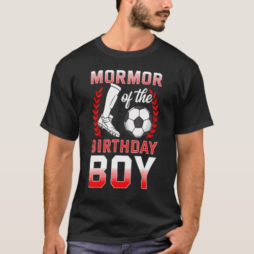 Mormor Of The Birthday Boy Soccer Player Bday Cele T_Shirt