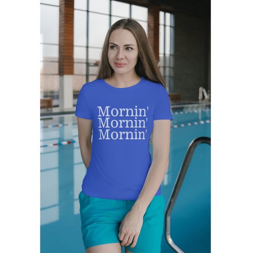 Mornin Mornin Mornin Bahamas Womens T_Shirt