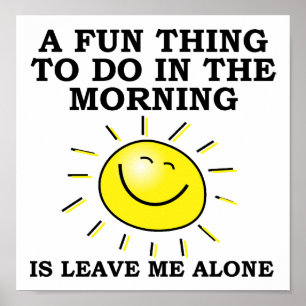 Morning Alone Funny Poster