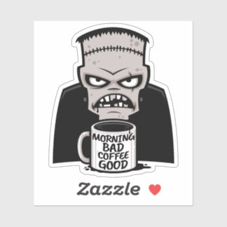 Morning Bad Coffee Good Reanimated Monster Sticker