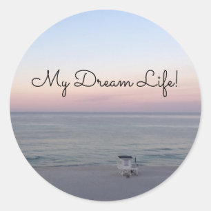 Morning Beach Sunrise Photo My Dream Life Quote Classic Round Sticker