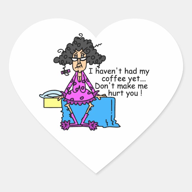 Morning Before Coffee Humor Heart Sticker (Front)