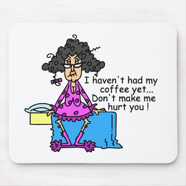 Morning Before Coffee Humor Mouse Pad (Front)