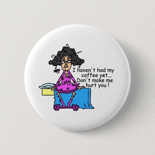 Morning Before Coffee Humor Pinback Button (Front)