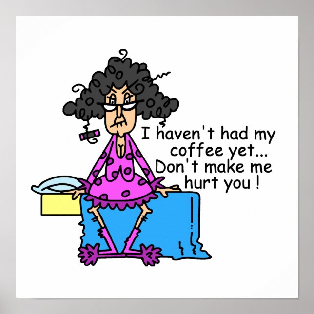 Morning Before Coffee Humor Poster (Front)