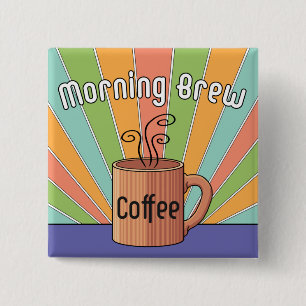 Morning Brew Coffee Button