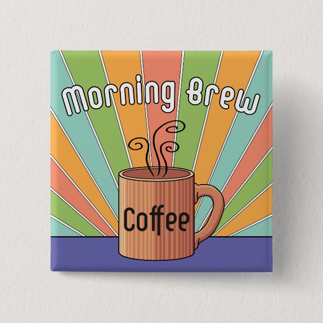 Morning Brew Coffee   Button (Front)