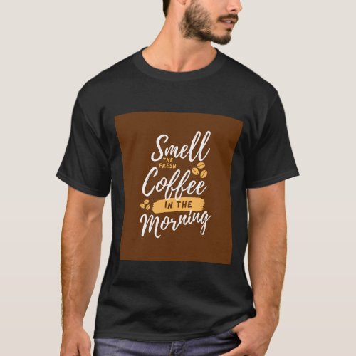  Morning Brew Coffee Design for Early Risers T_Shirt