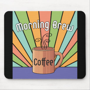 Morning Brew Coffee   Mouse Pad