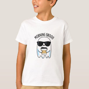 Morning Broo Funny Ghost Coffee Pun  T-Shirt