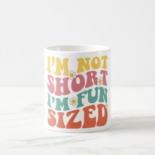Morning Chuckles _ Im Not short Im Fun Sized Mug