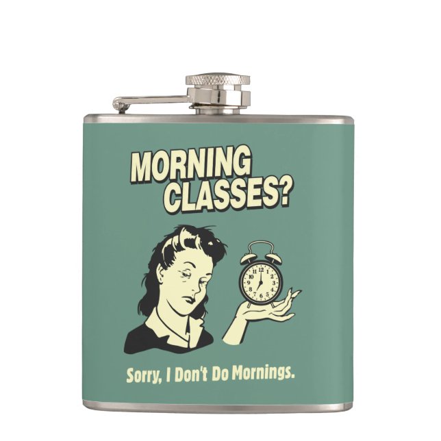 Morning Classes: I Don't Do Mornings Flask (Front)