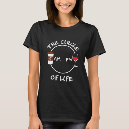 Morning coffee Evening wine Circle of Life coffee T_Shirt