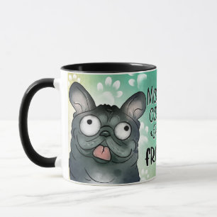 Morning Coffee with My Frenchie Mug