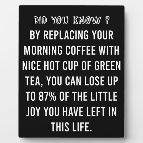 Morning Cup of Coffee _ Funny Coffee Quote   Plaque
