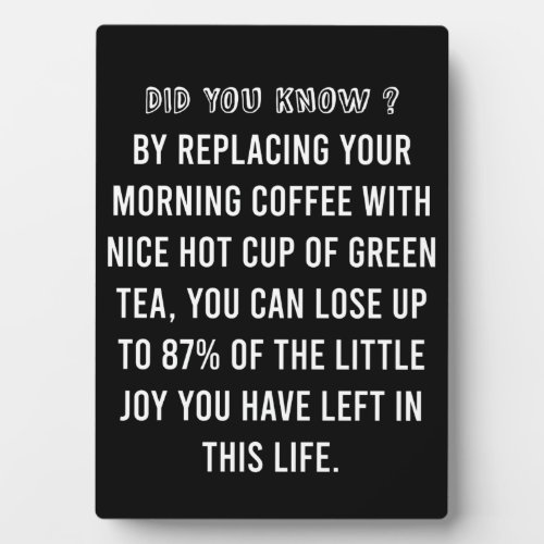 Morning Cup of Coffee _ Funny Coffee Quote   Plaque