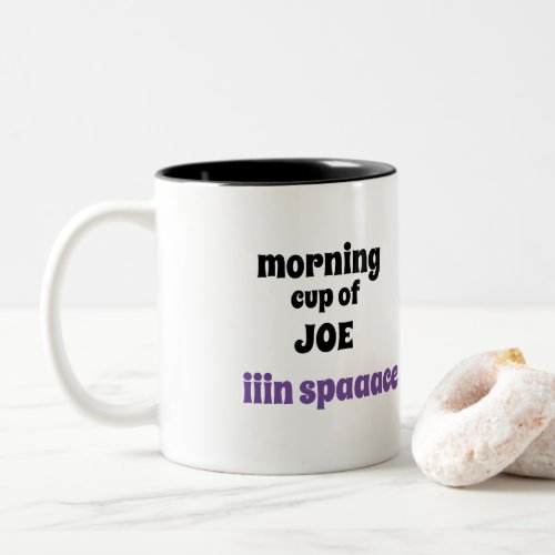 morning cup of JOE iiin spaaace