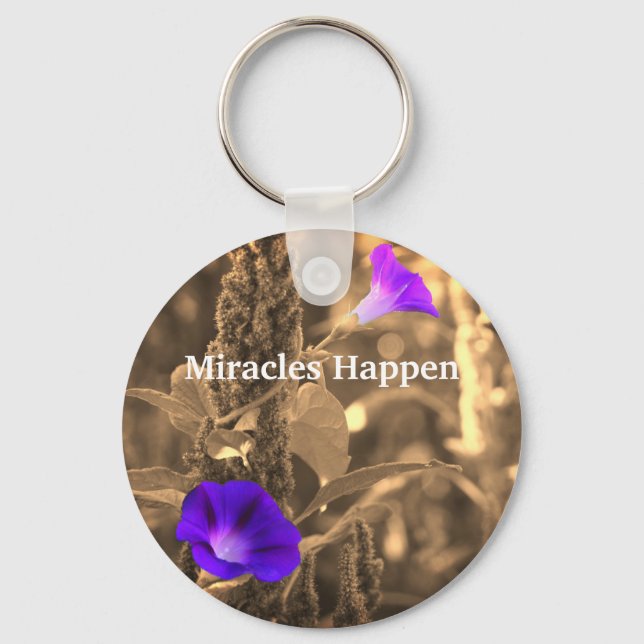 Morning Glories Miracles Happen Inspirational Keychain (Front)