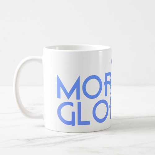 Morning Glory Funny Mug