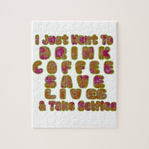 Morning I just want to Drink Coffee Save Lives  T Jigsaw Puzzle