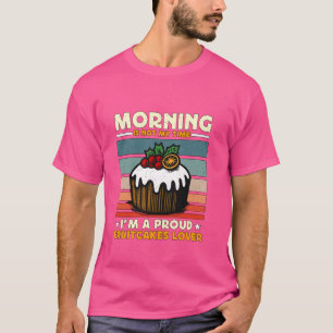 Morning Is Not My Time I'm A Proud Baker Fruitcake T-Shirt
