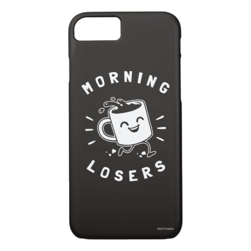 Morning Losers iPhone 87 Case